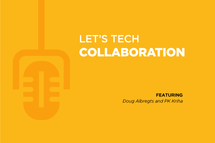 Let's Tech Podcast Series: Ep. 19 Collaboration