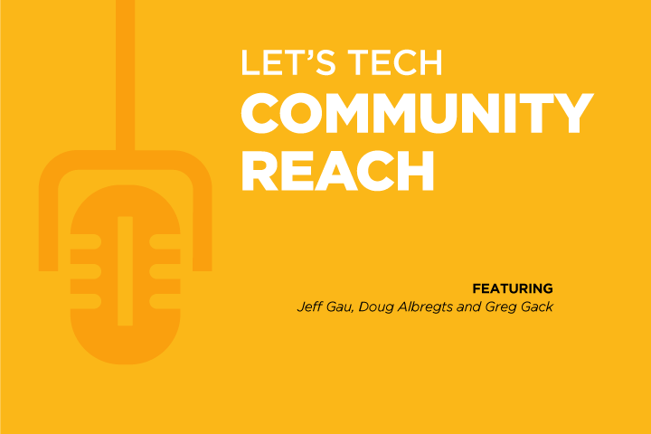 Let's Tech Podcast Series: Ep. 5 Community Reach