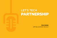 Let's Tech Podcast Series: Ep. 11 Partnership