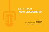 Let's Tech Podcast Series: Ep. 20 New Leadership