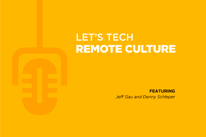 Let's Tech Podcast Series: Ep. 14 Remote Culture