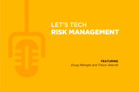 Let's Tech Podcast Series: Ep. 15 Risk Management