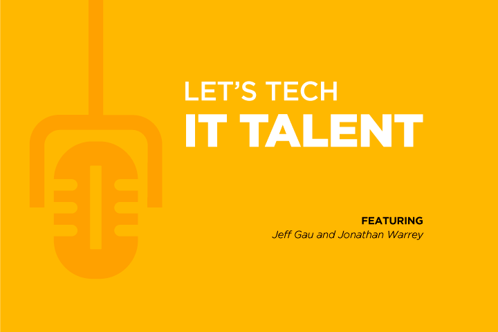 Let's Tech Podcast Series: Ep. 16 IT Talent