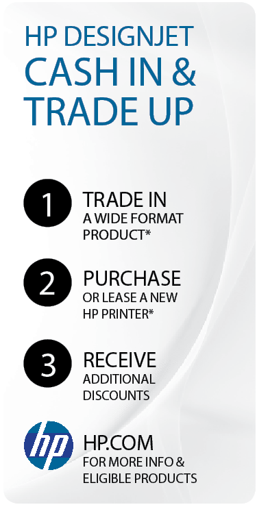 Hp Designjet Cash In and Trade Up
