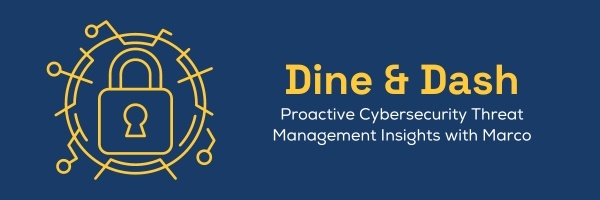 Get a Taste of Proactive Cyber Defense at Marco's Dine and Dash