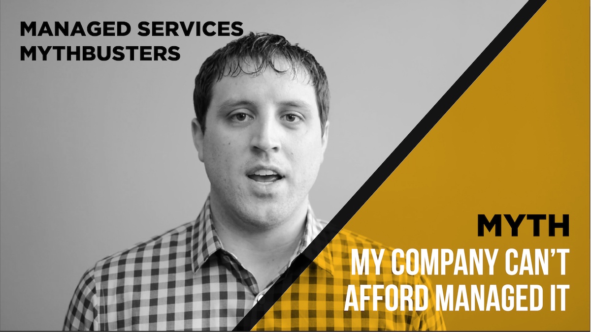 Myth Series #1: Managed Services are Too Expensive [Video]