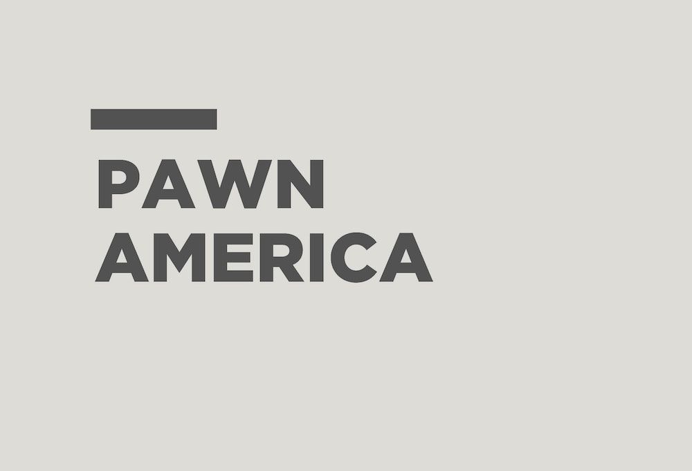 Case Study: Pawn America