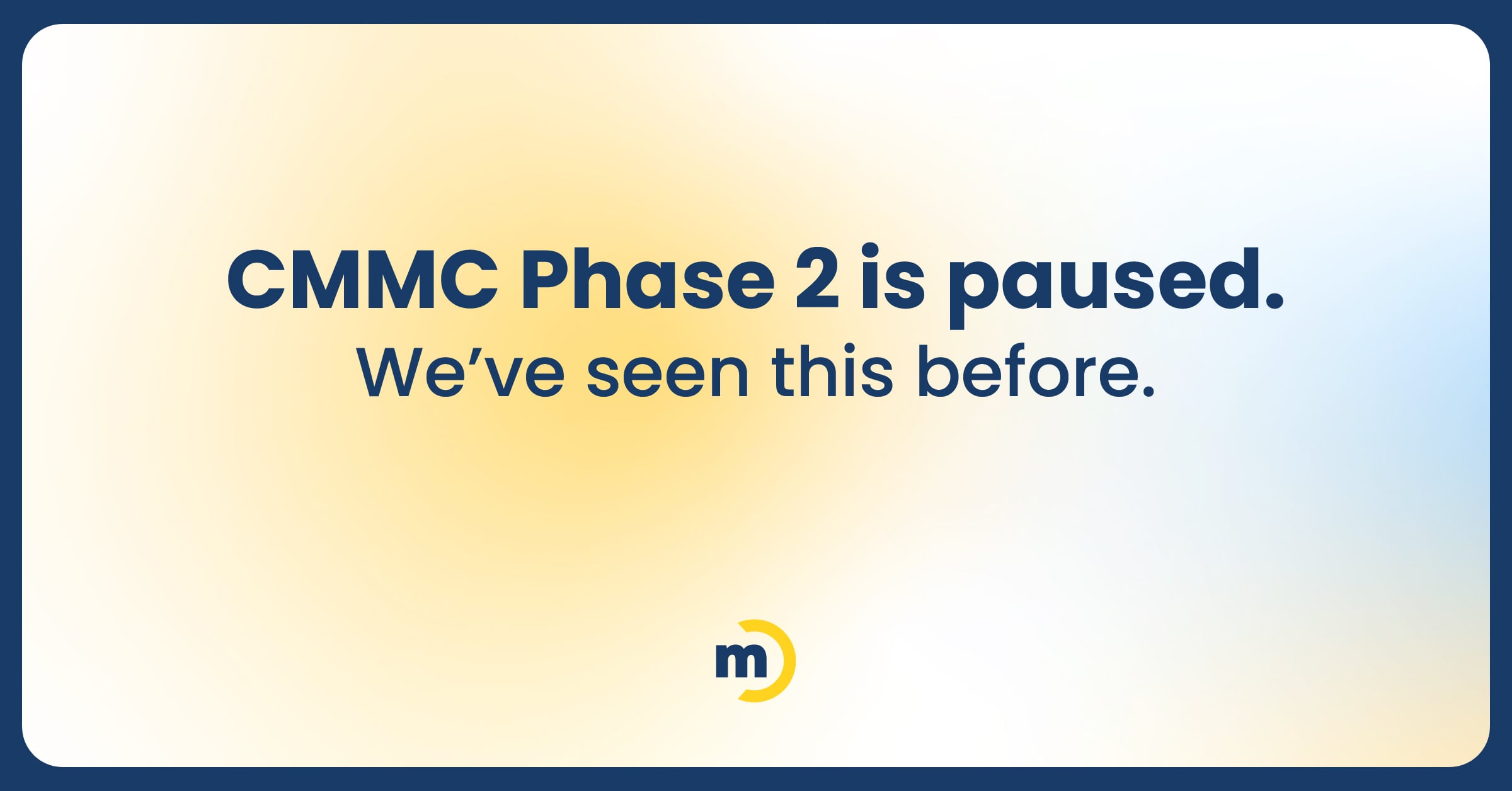 What CMMC's Last Pause Tells Us About This One